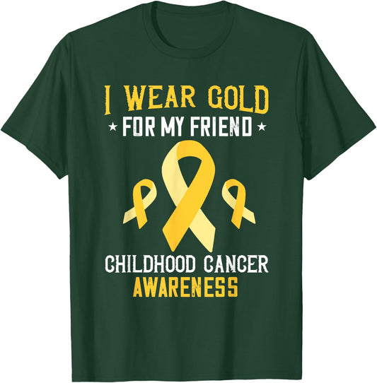 Childhood Cancer Awareness I Wear Gold For My Friend T-Shirt - T-Shirt | Forest