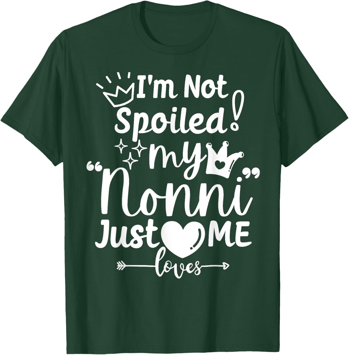 I'm Not Spoiled My Nonni Just Loves Me Italian-American Kids T-Shirt - T-Shirt | Forest
