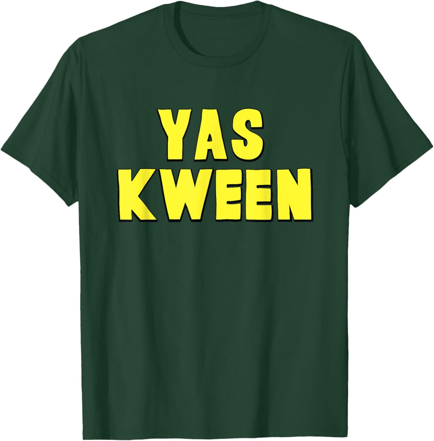 Yas Kween City Shirt Yaass Queen T-Shirt - T-Shirt | Forest