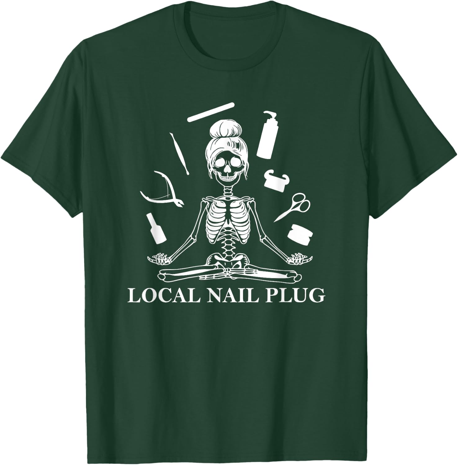 Local Nail Plug Nail Artist Nail Tech T-Shirt - T-Shirt | Forest