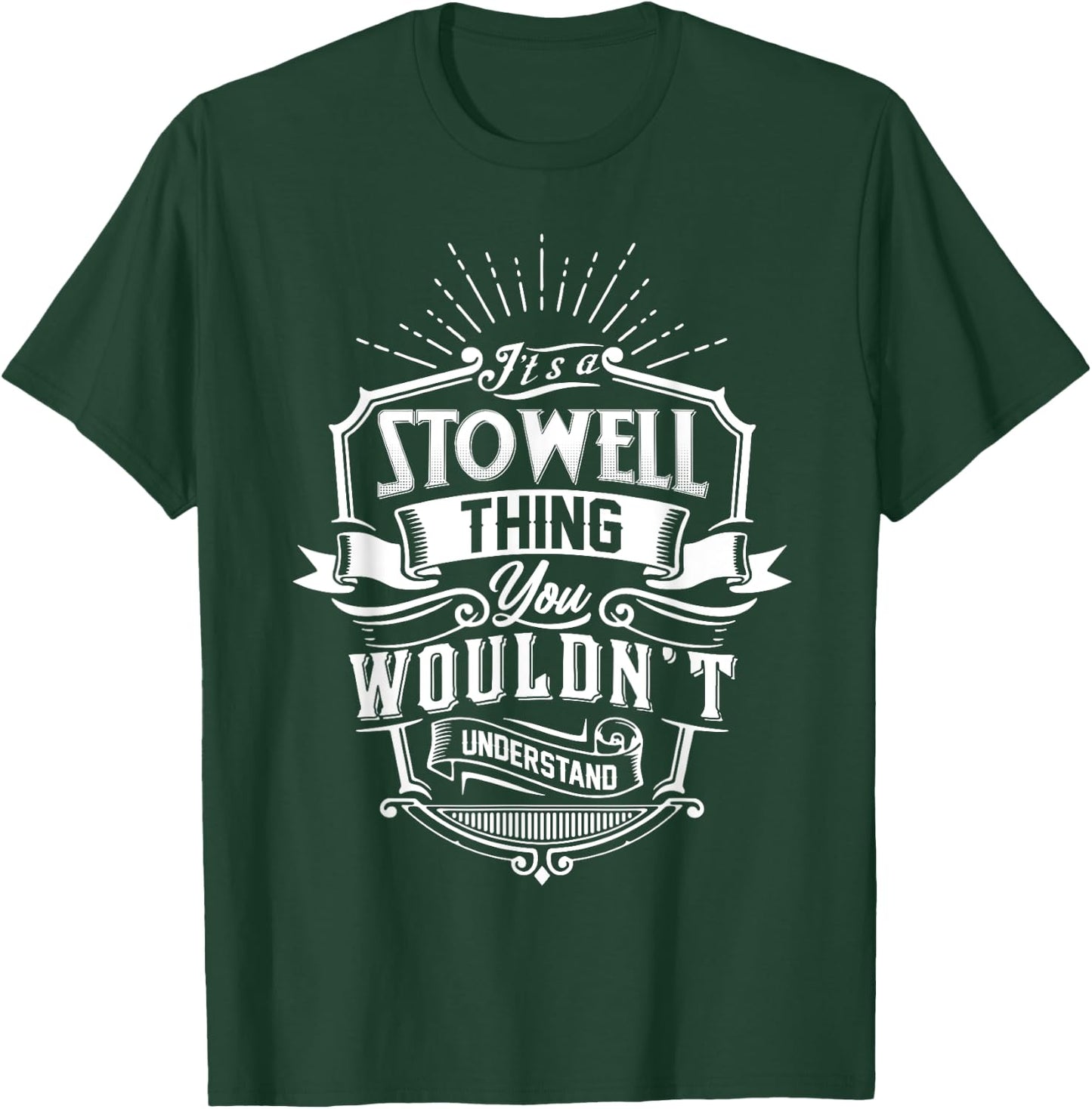It's A STOWELL Thing You Wouldn't Understand Name Vintage T-Shirt - T-Shirt | Forest