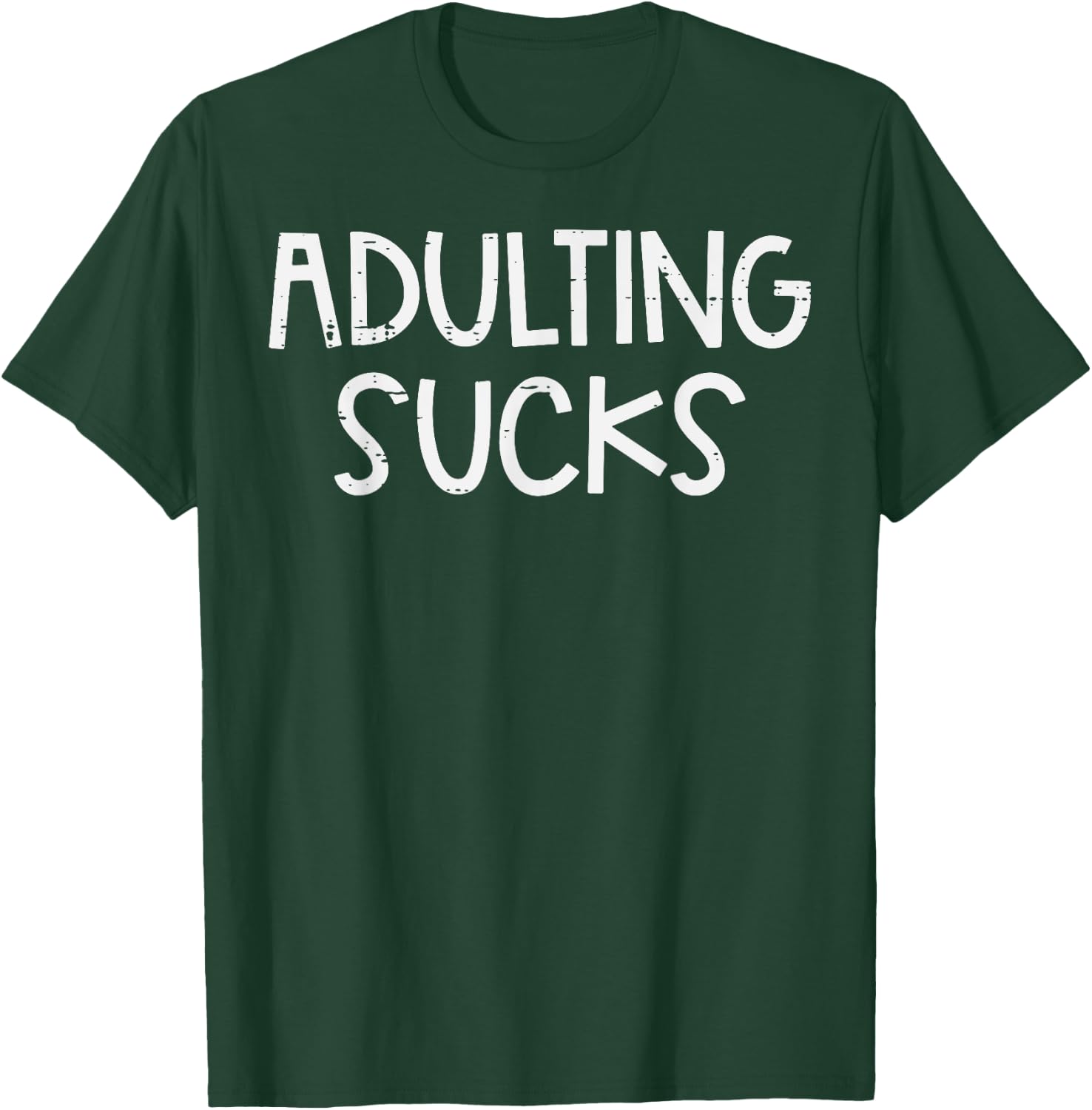 18th Birthday Adulting Sucks Funny 18 Years Old Women Men T-Shirt - T-Shirt | Forest