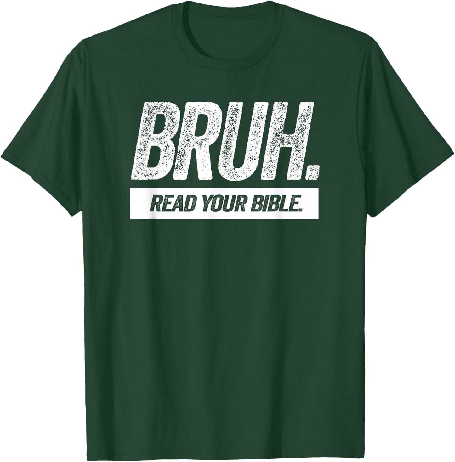 Bruh Read Your Bible T-Shirt - T-Shirt | Forest