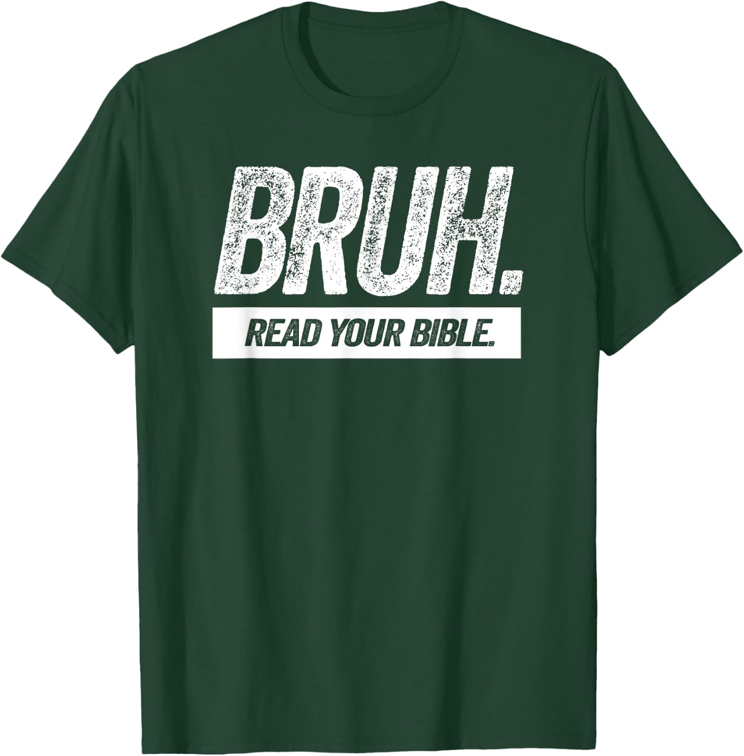 Bruh Read Your Bible T-Shirt - T-Shirt | Forest
