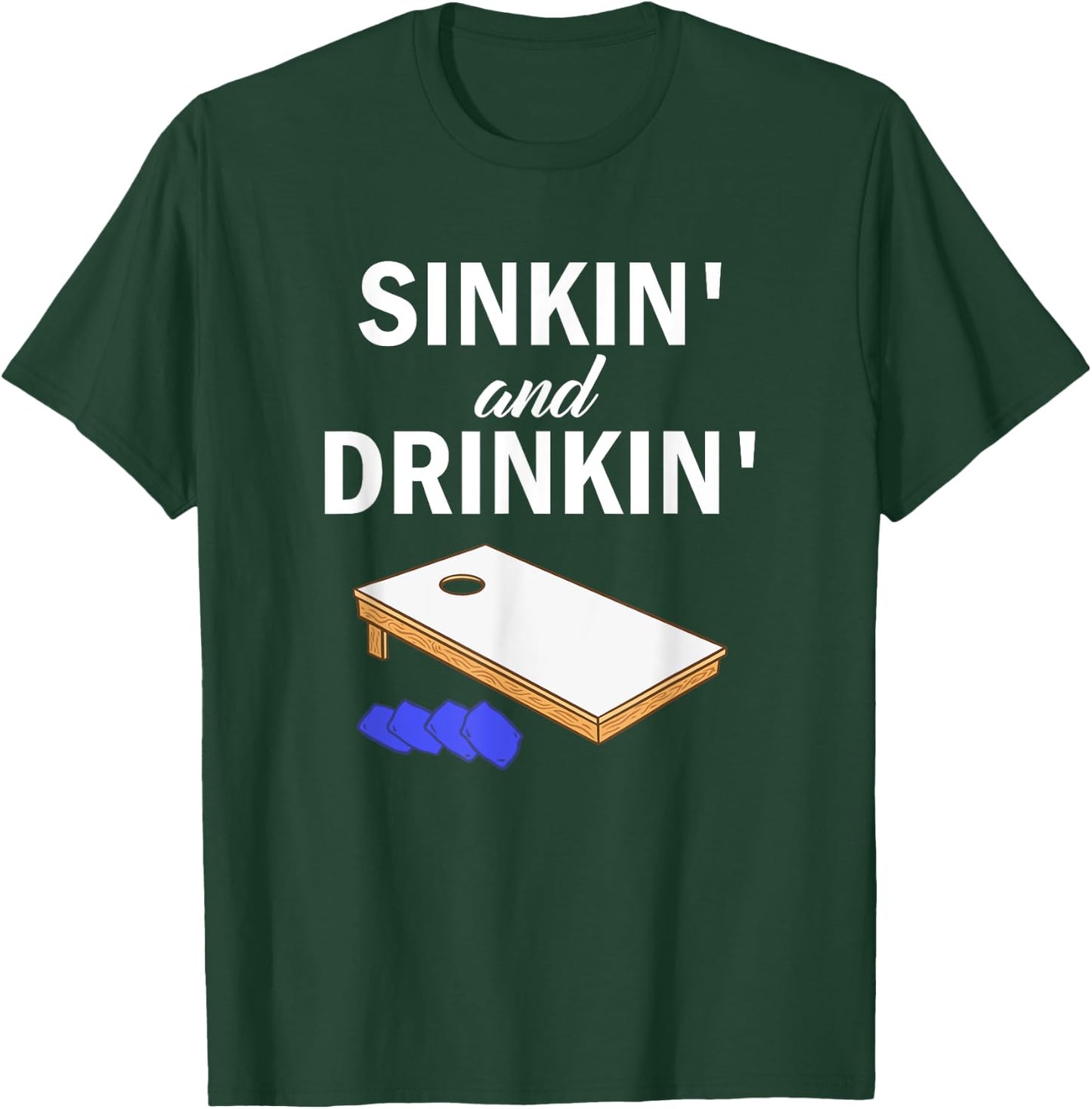Sinkin' and Drinkin' - Cornhole Playing Funny T-Shirt - T-Shirt | Forest