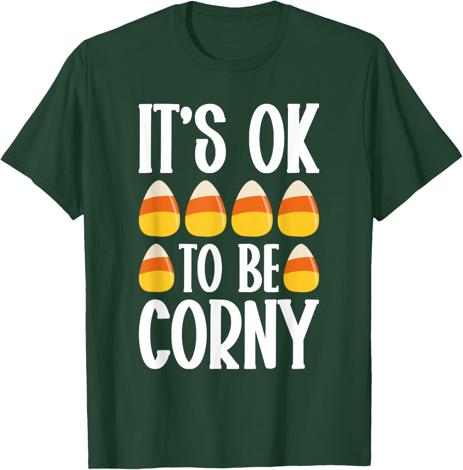 It’s Ok To Be Corny Halloween Candy Corn Spooky Treats T-Shirt - T-Shirt | Forest