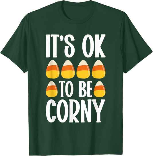 It’s Ok To Be Corny Halloween Candy Corn Spooky Treats T-Shirt - T-Shirt | Forest