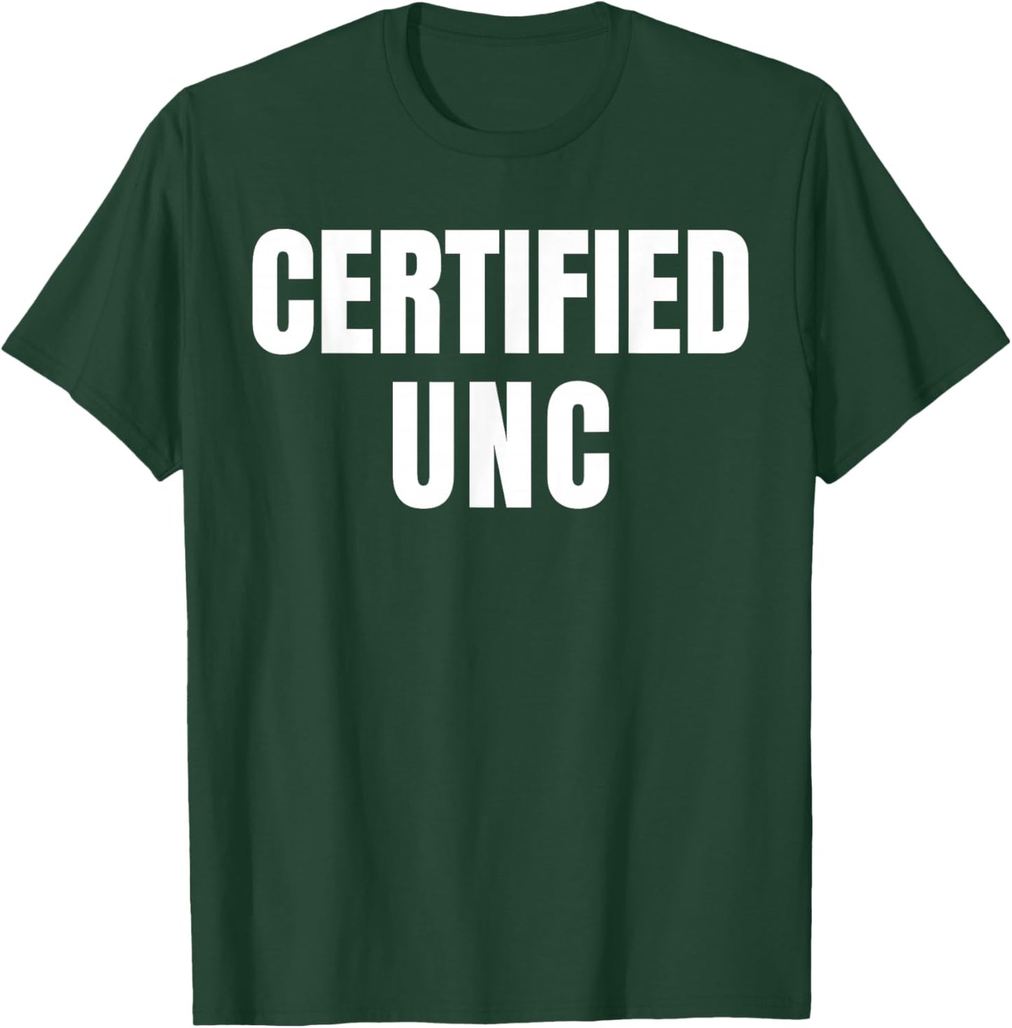Certified UNC Joke Design Themed Funny T-Shirt - T-Shirt | Forest