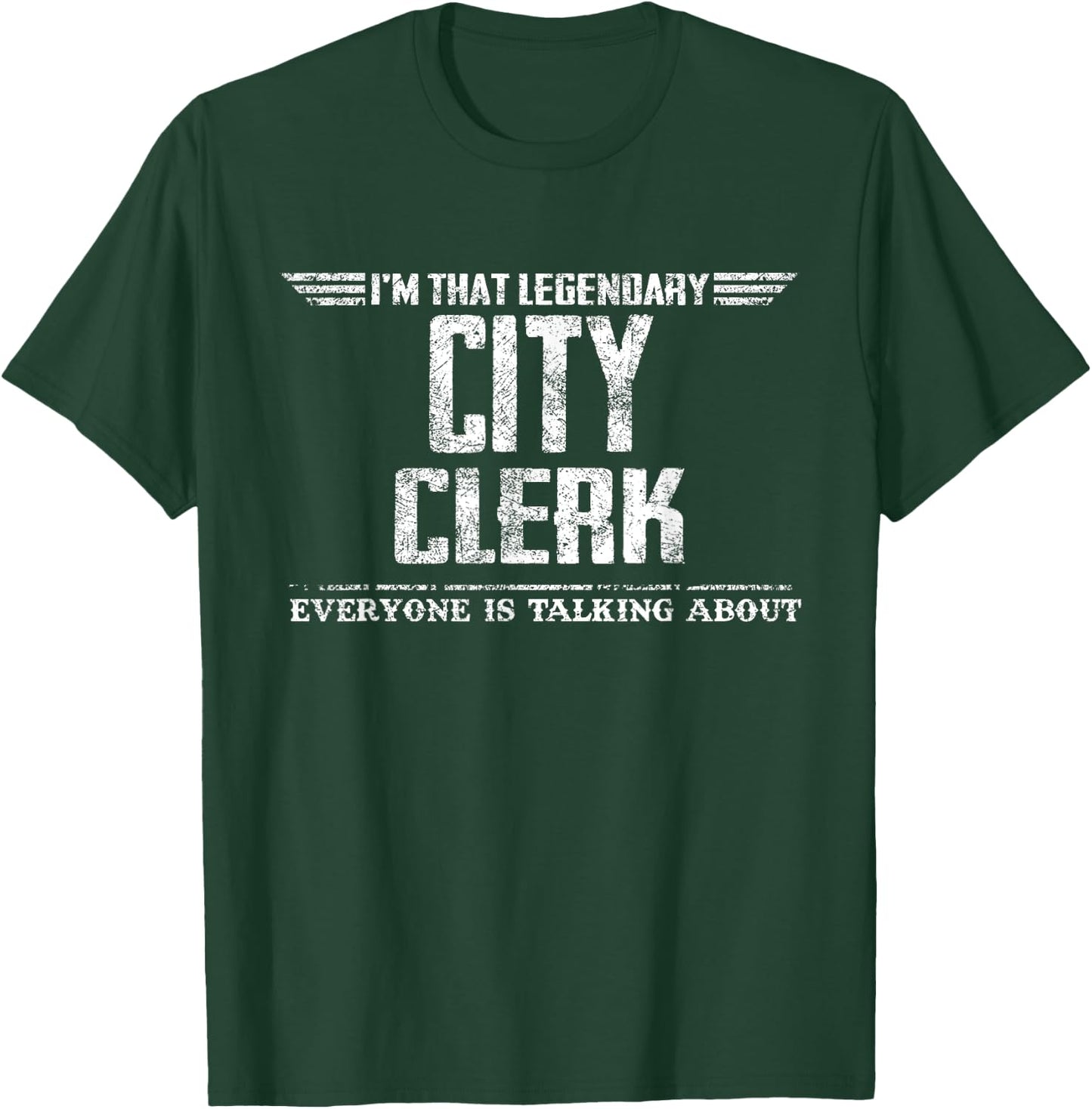I'm That Legendary City Clerk T-Shirt - T-Shirt | Forest