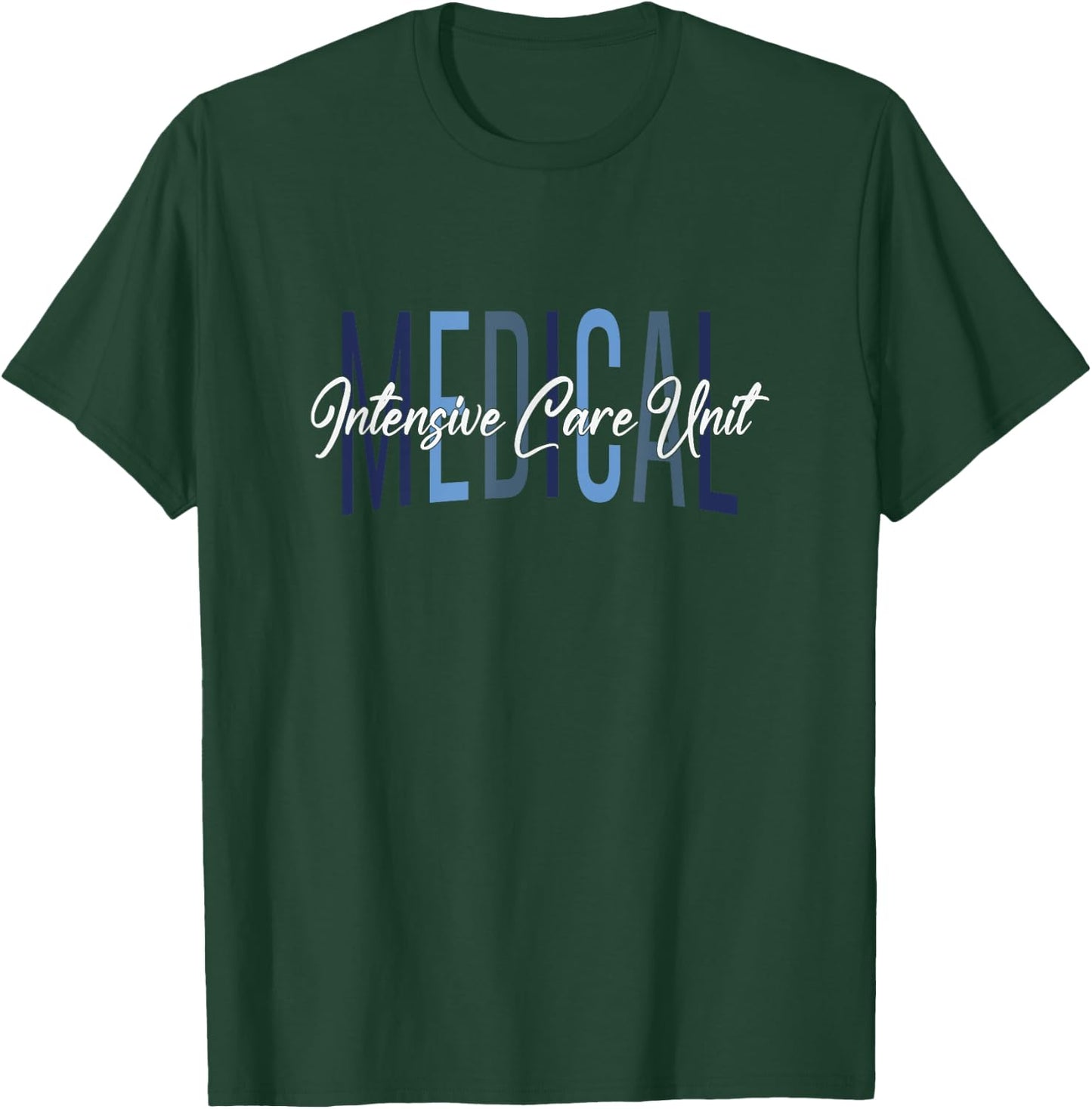 MICU Nurse Medical Intensive Care Unit Nurse Appreciation T-Shirt - T-Shirt | Forest