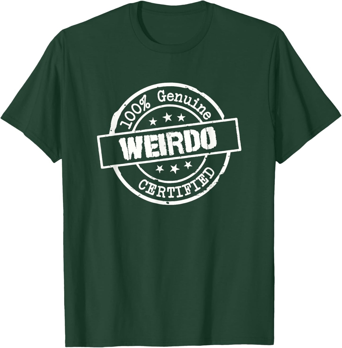 100% Genuine Weirdo - Certified T-Shirt - T-Shirt | Forest