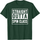 Straight Outta Spin Class Funny Gym Shirt Spin Class Gifts T-Shirt - T-Shirt | Forest