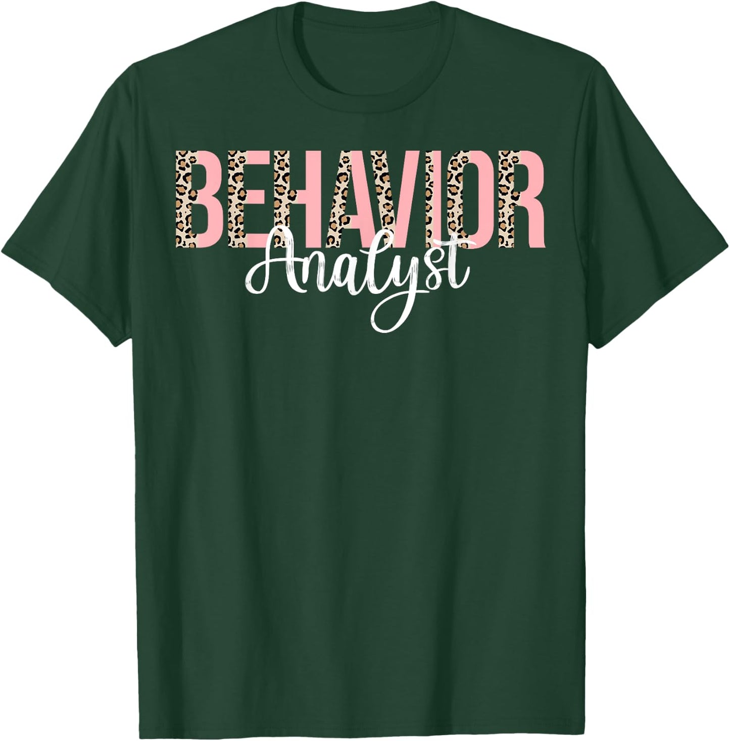 Behavior Analyst - Leopard Behavior ABA Therapist Gifts T-Shirt - T-Shirt | Forest