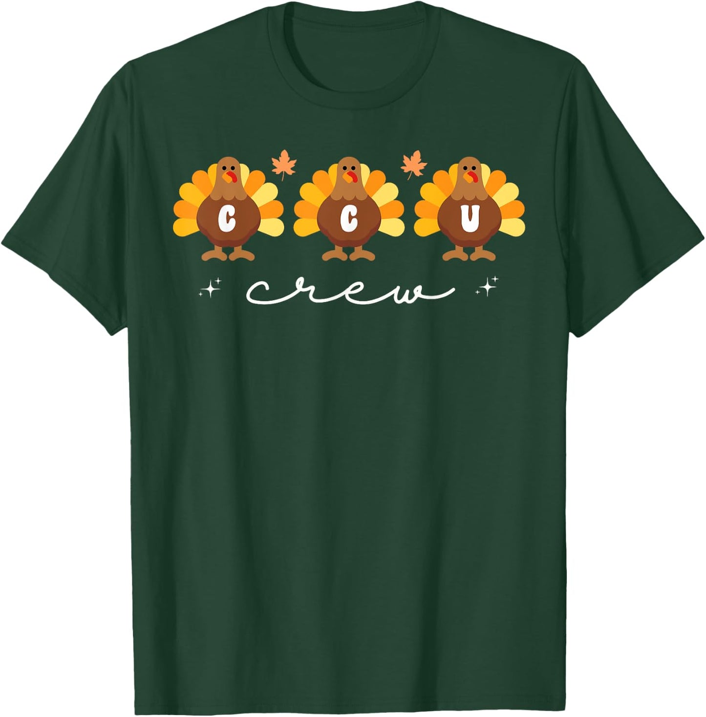Cute Turkeys CCU Crew Nurse Critical Care Unit Thanksgiving T-Shirt - T-Shirt | Forest