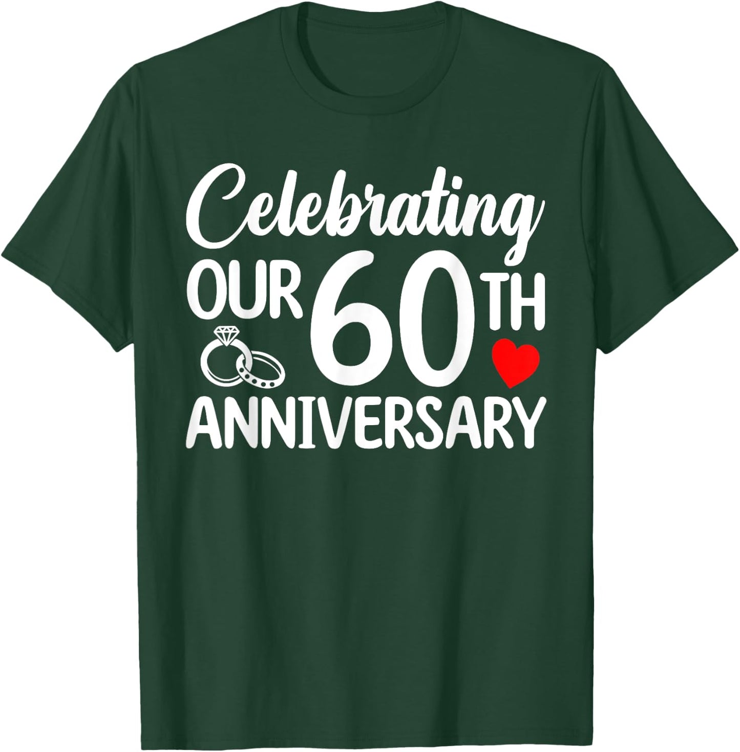 Celebrating Our 60th Wedding Anniversary 60 Year of Marriage T-Shirt - T-Shirt | Forest