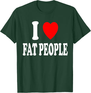 I Heart (Love) Fat People T-Shirt - T-Shirt | Forest