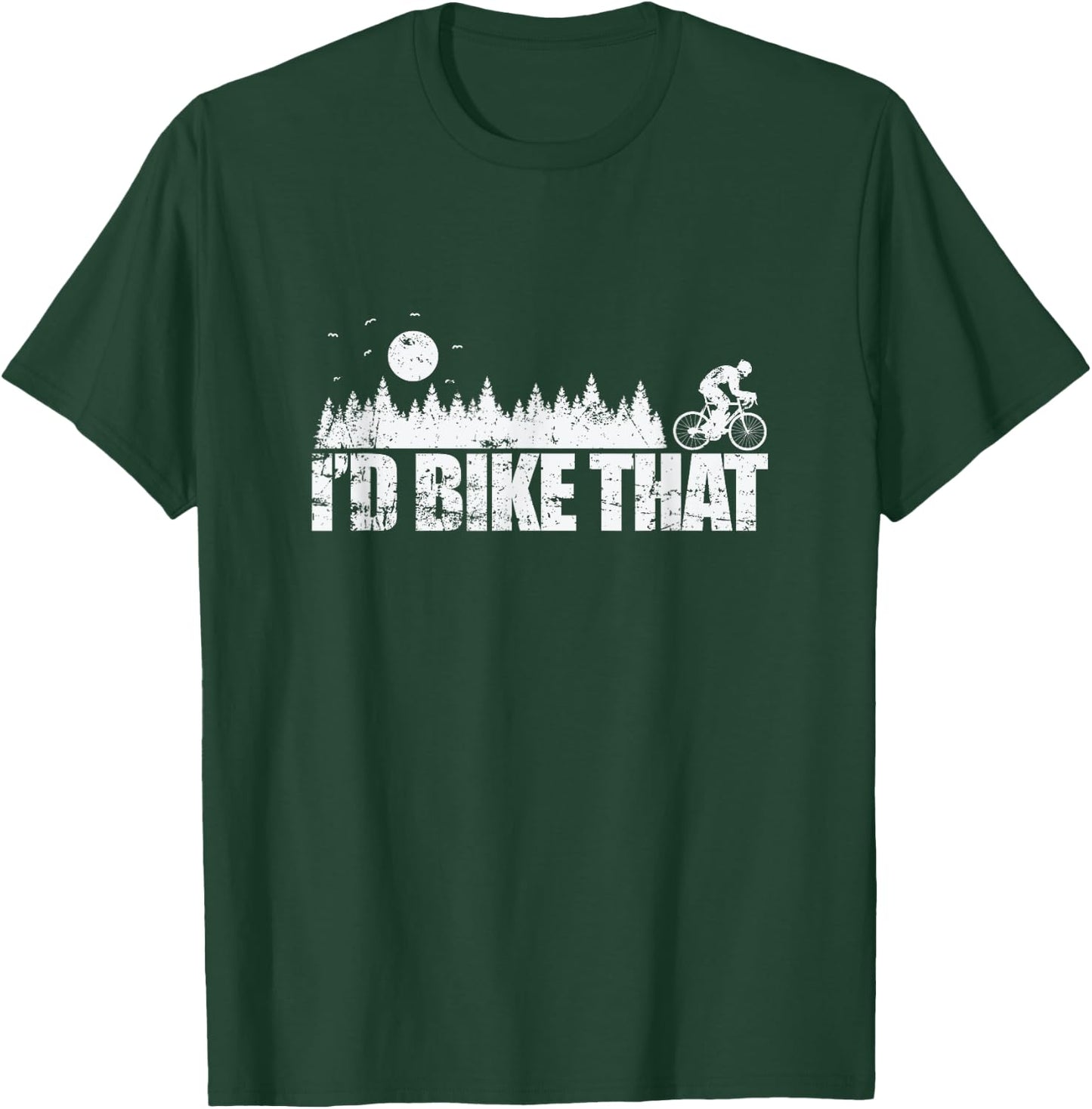 I'd Bike That Cycling fun without any Limits T-Shirt - T-Shirt | Forest