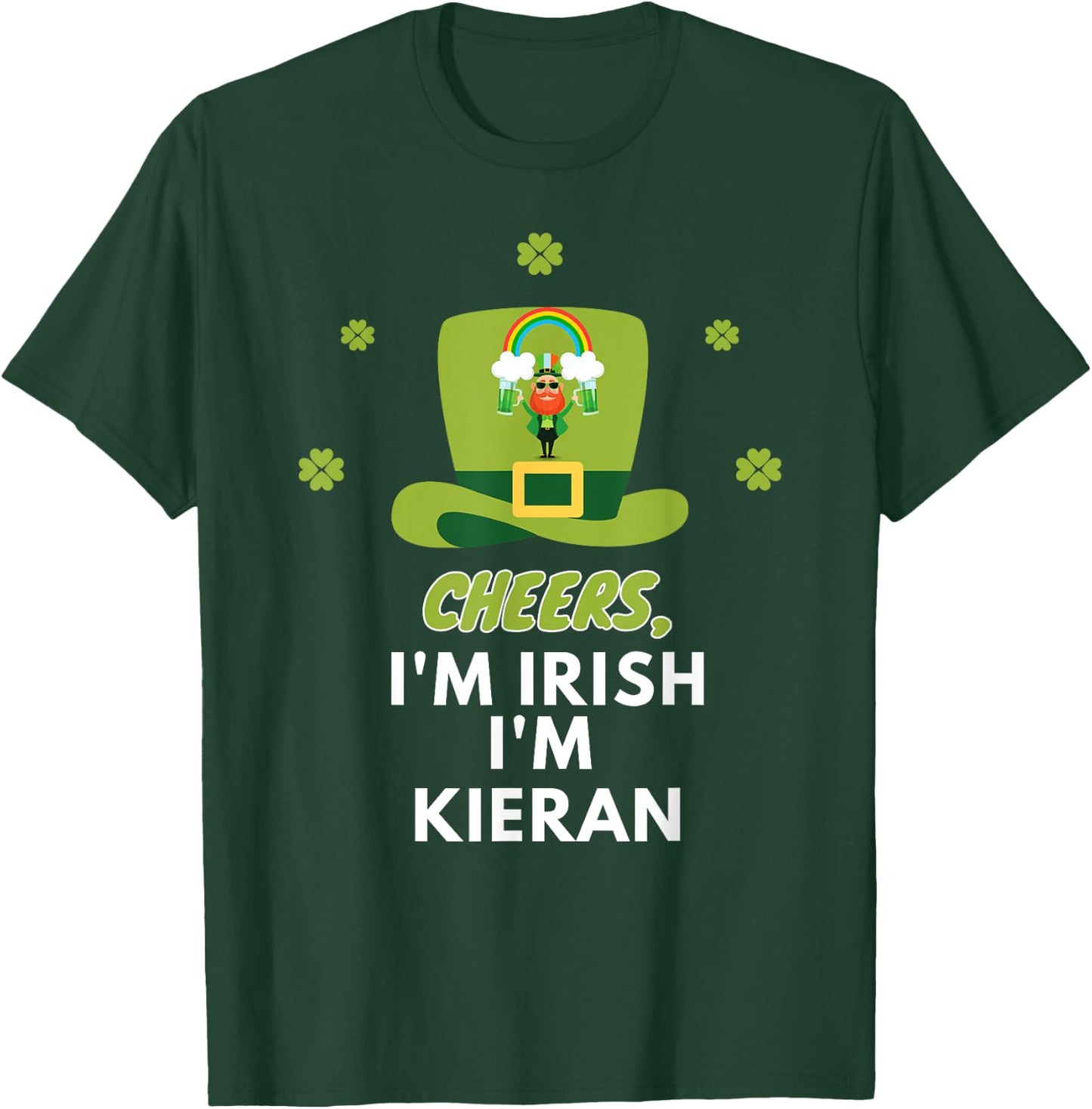 Cheers i am irish i am Kieran, St. Patricks Day T-Shirt - T-Shirt | Forest