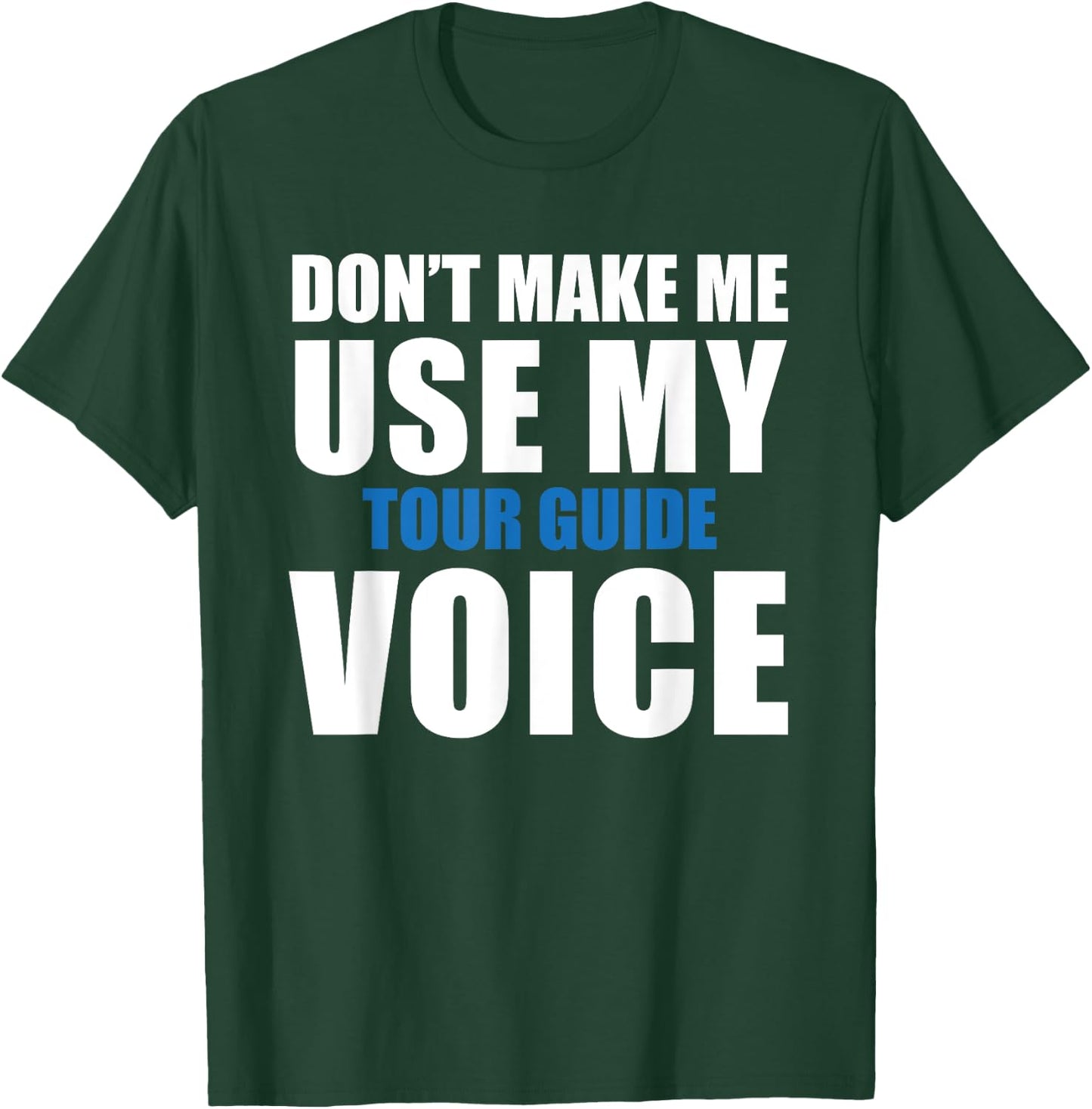 Tour Guide Funny Quote T-Shirt - T-Shirt | Forest