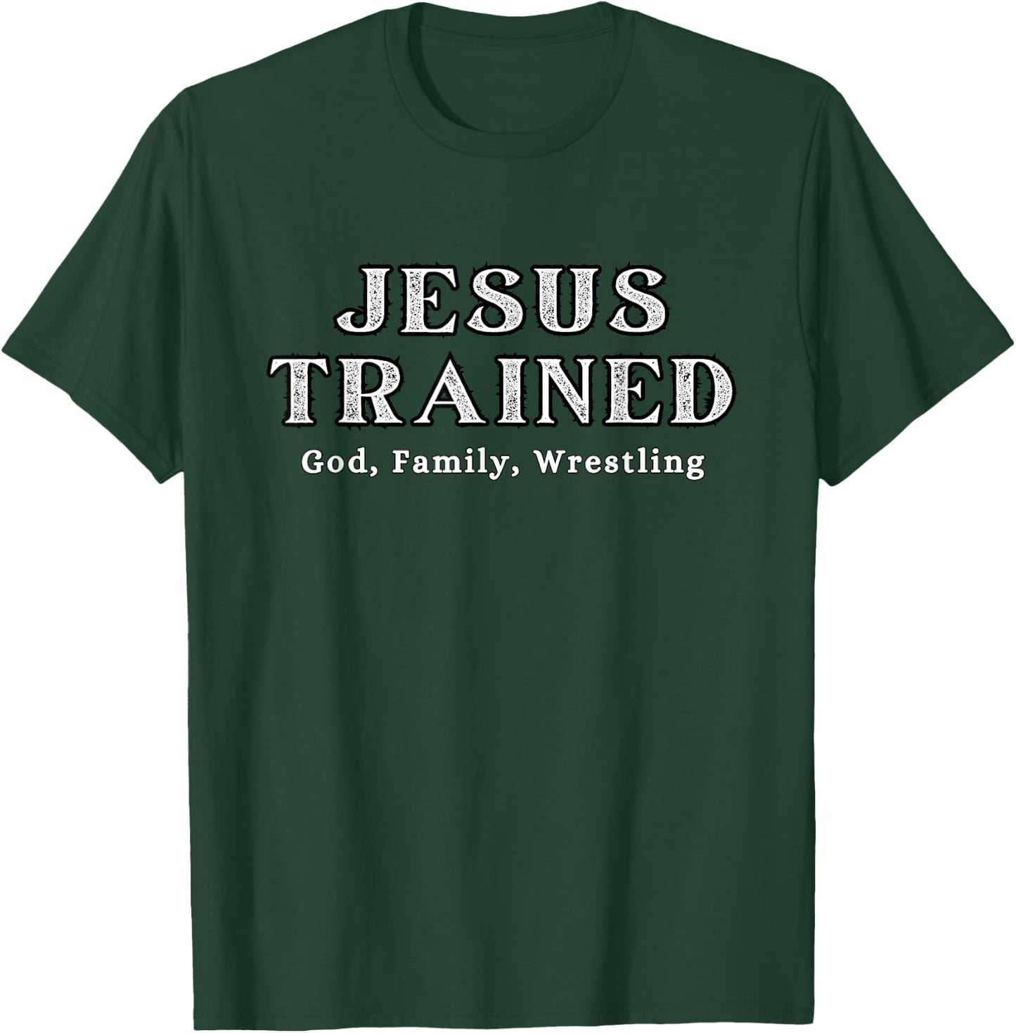 Jesus Trained Wrestling, Jesus Trained God Family Wrestling T-Shirt - T-Shirt | Forest