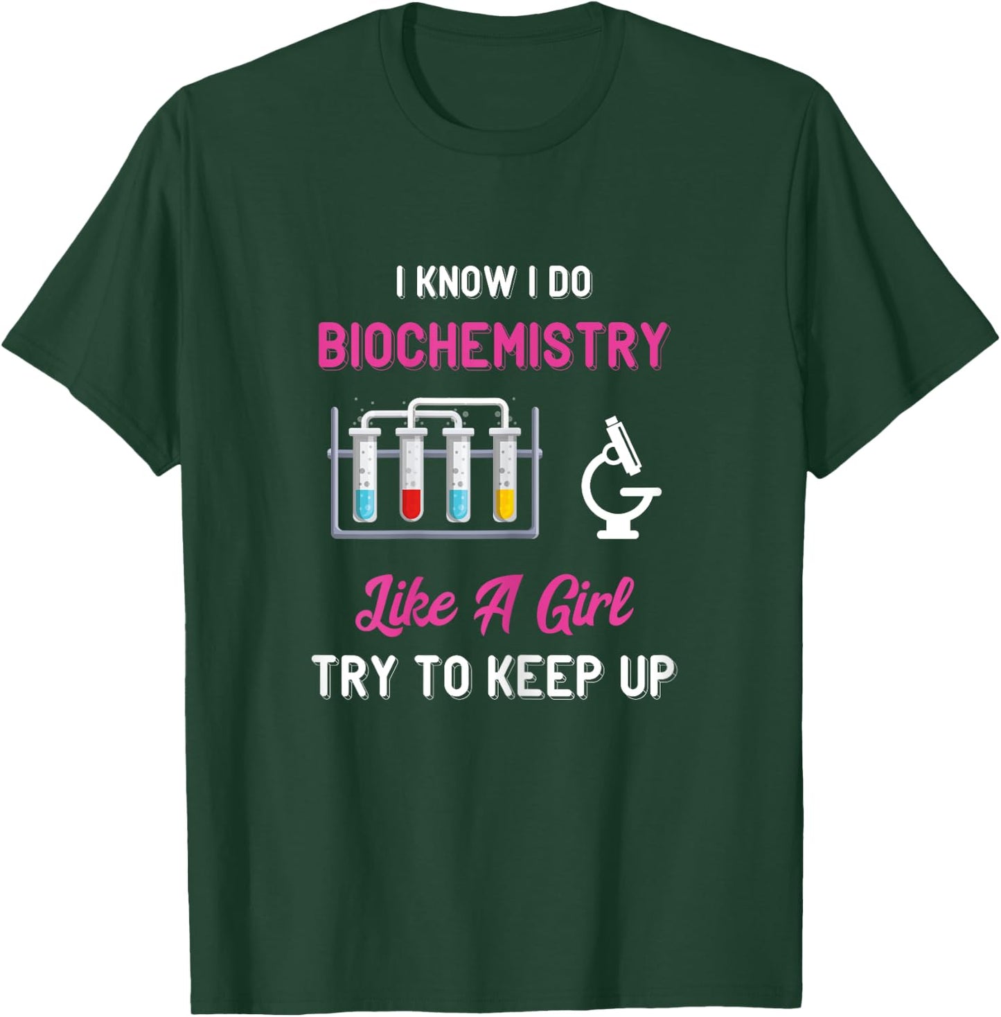 Biochemist Like A Girl Biochemistry Biology Microscope T-Shirt - T-Shirt | Forest