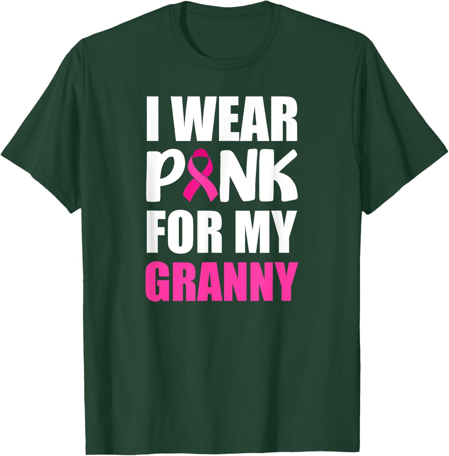I Wear Pink For Granny Pink Ribbon Breast Cancer Awareness T-Shirt - T-Shirt | Forest