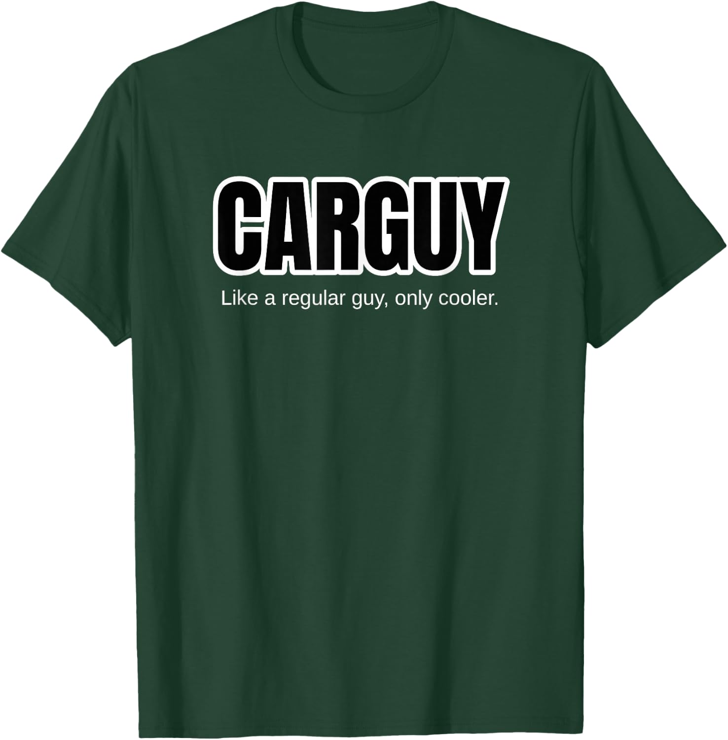 Funny Car Guy Gift - CARGUY Like A Regular Guy, Only Cooler T-Shirt - T-Shirt | Forest
