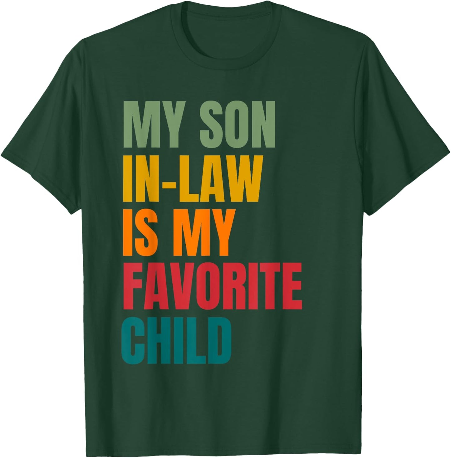 My Son In Law Is My Favorite Child Retro Family Humor T-Shirt - T-Shirt | Forest