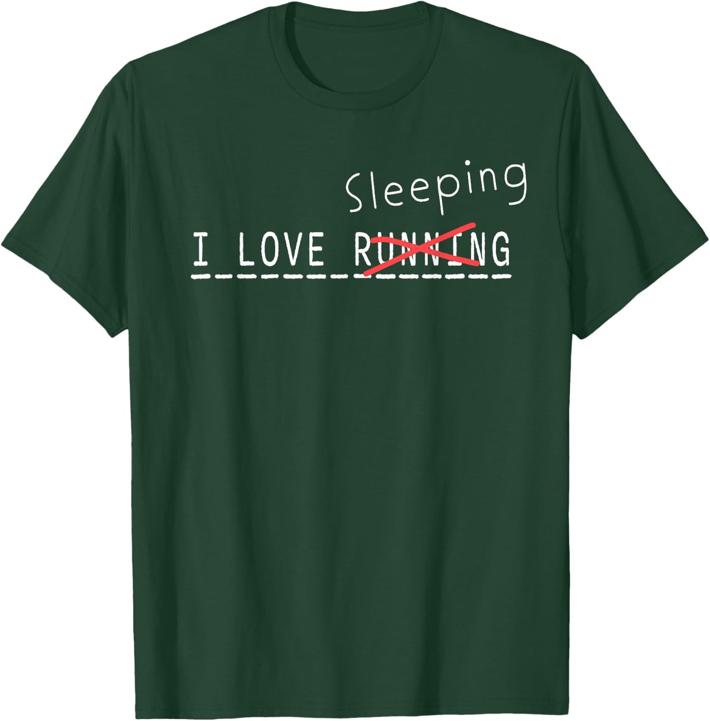 Funny I Love Running But Actually Love Sleeping T-Shirt - T-Shirt | Forest