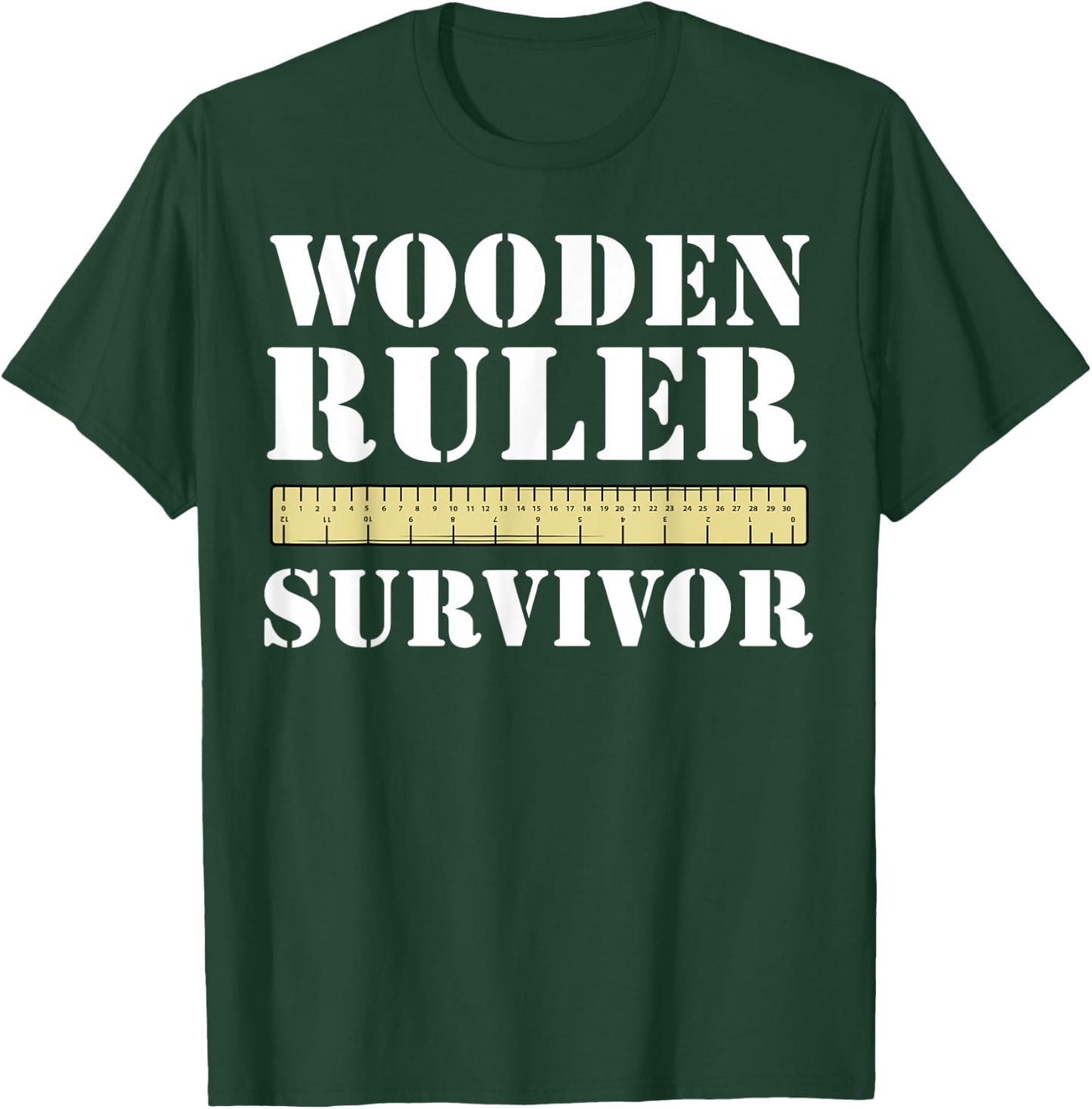 Funny Wooden Ruler Survivor T-Shirt - T-Shirt | Forest