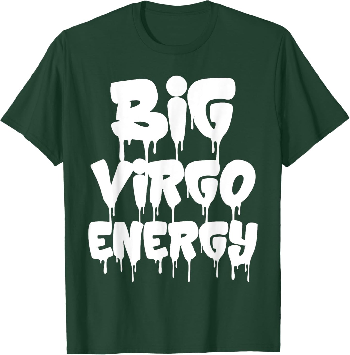 Big Virgo Energy September August Birthday Virgo Zodiac Sign T-Shirt - T-Shirt | Forest