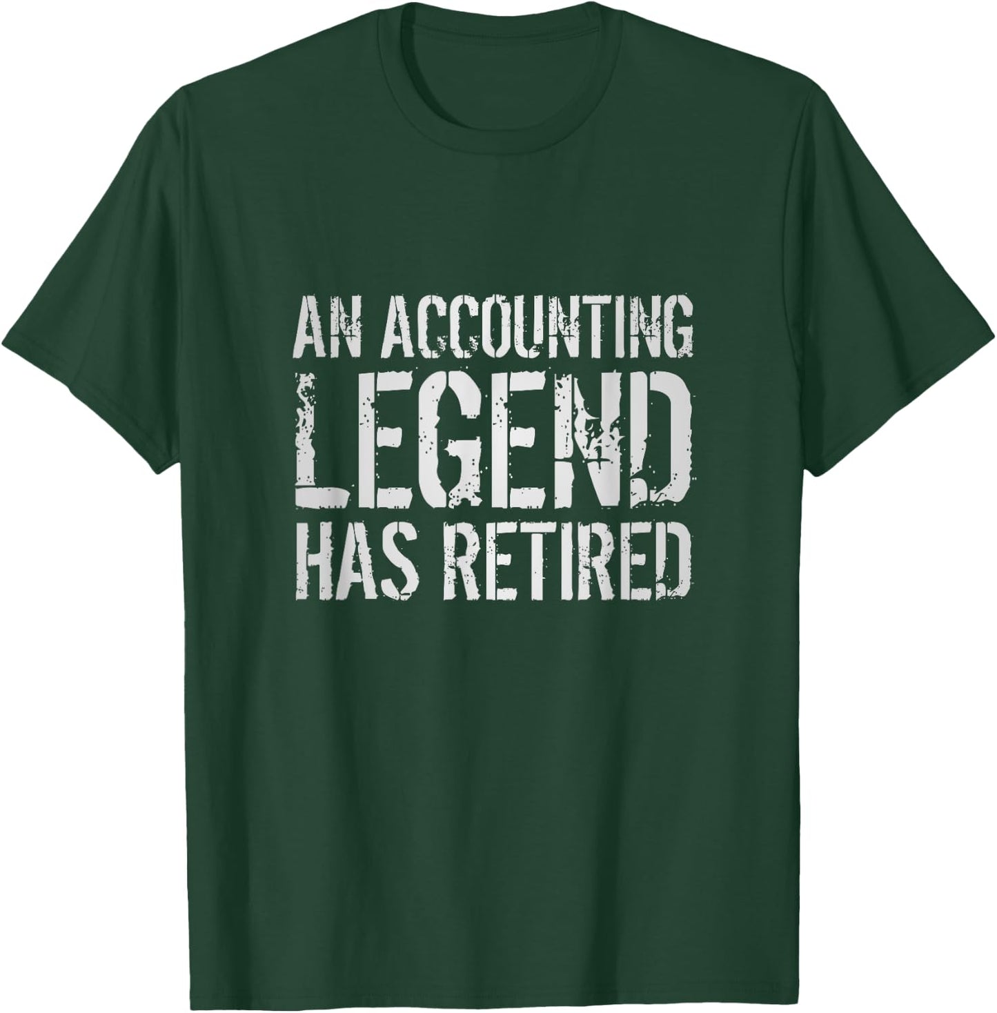 An Accounting Legend Has Retired Retirement Quote Saying T-Shirt - T-Shirt | Forest