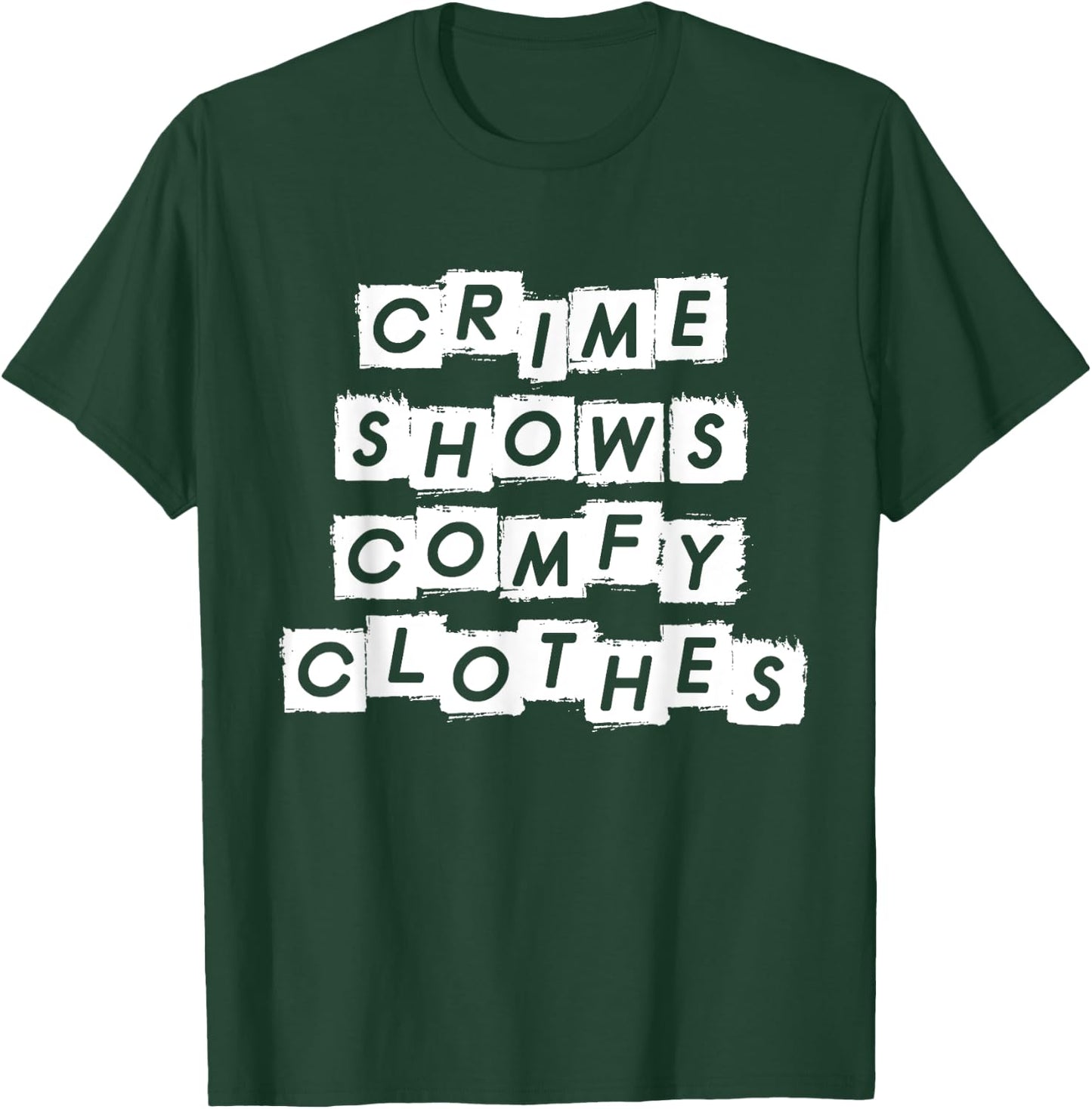 Crime Shows Comfy Clothes - Murder Shows & True Crime T-Shirt - T-Shirt | Forest