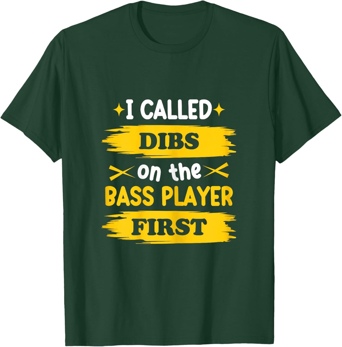 Dibs on the Bass Player Funny Wife Girlfriend of The Bassist T-Shirt - T-Shirt | Forest