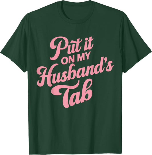 Put It On My Husband's Tab , Small, Black T-Shirt - T-Shirt | Forest