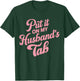 Put It On My Husband's Tab , Small, Black T-Shirt - T-Shirt | Forest