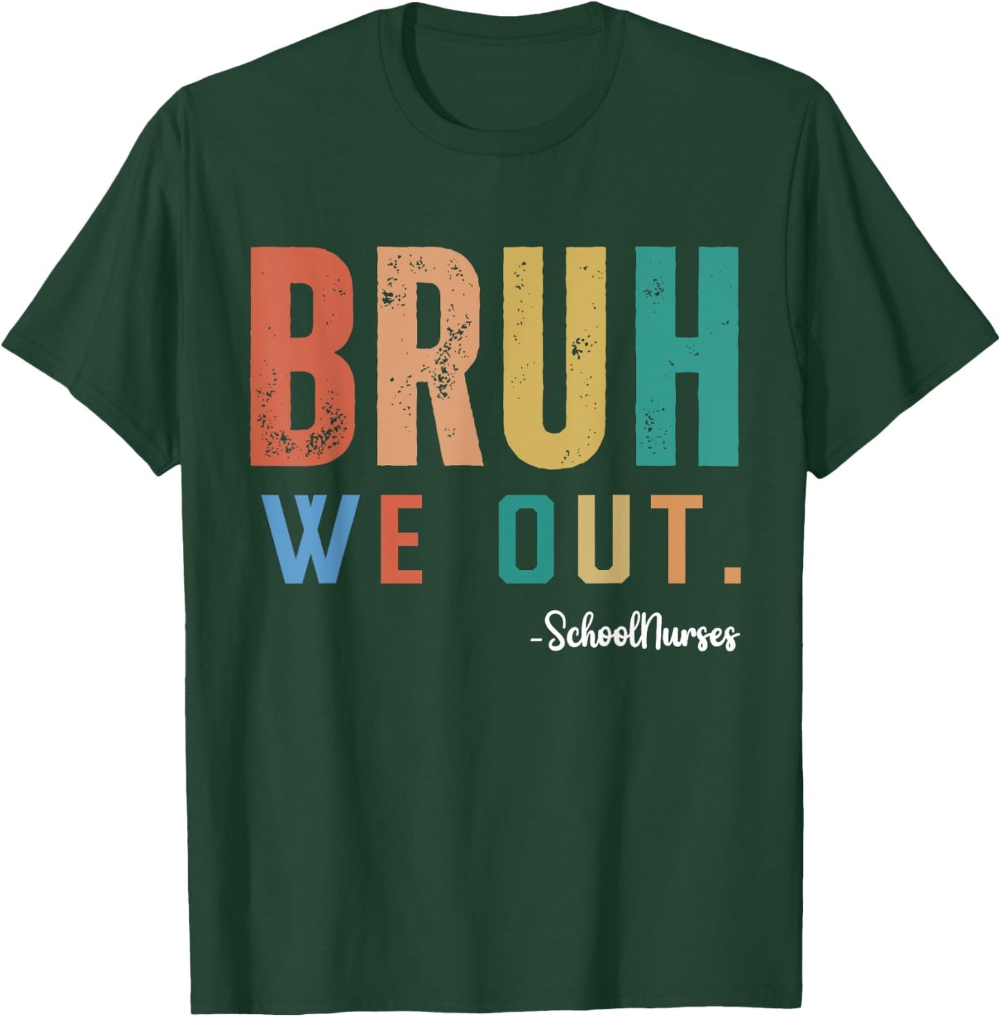 Bruh We Out School Nurses End Of School Summer Retro T-Shirt - T-Shirt | Forest