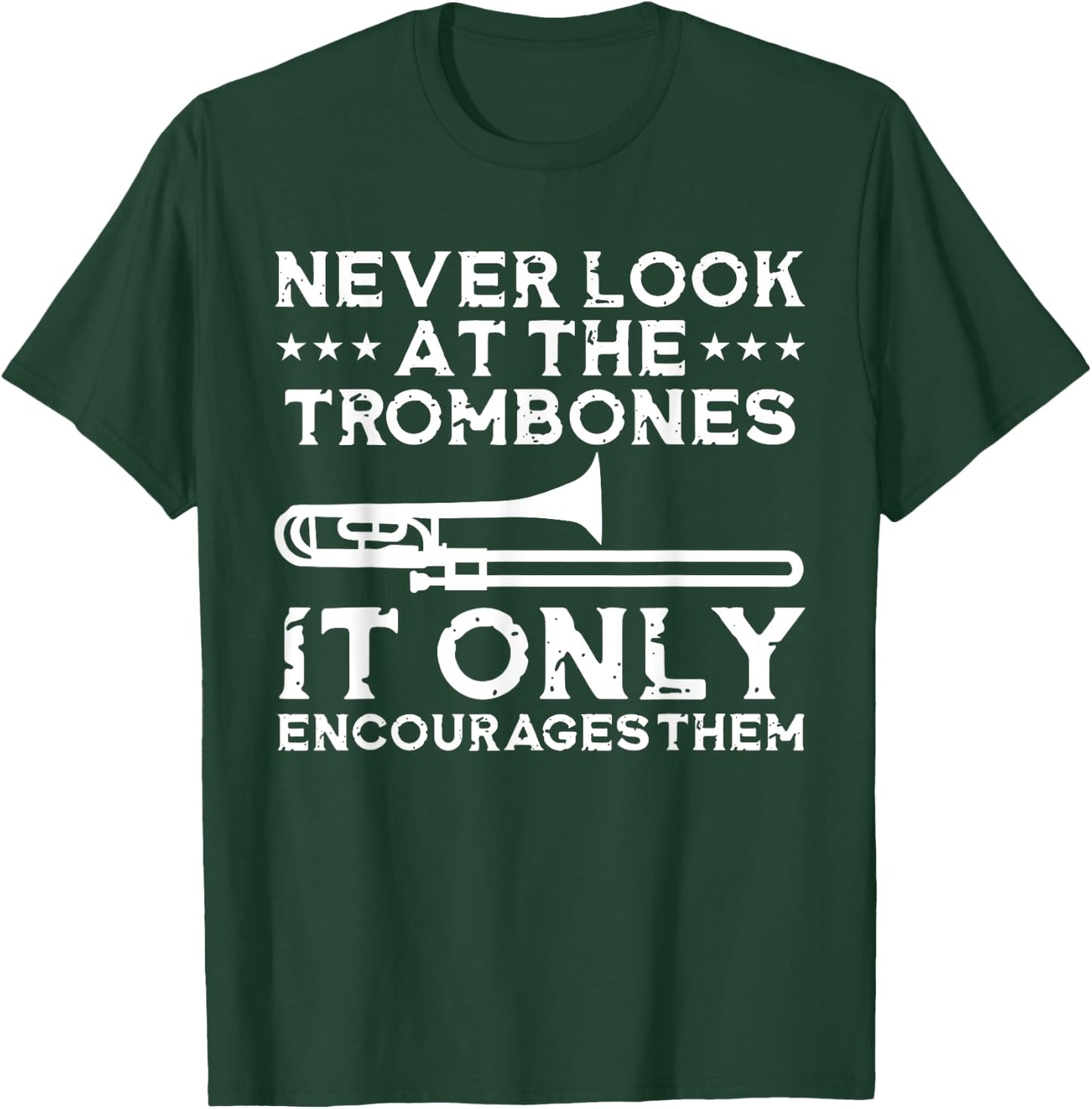 Funny Marching Band Never Look at the Trombones T-Shirt - T-Shirt | Forest