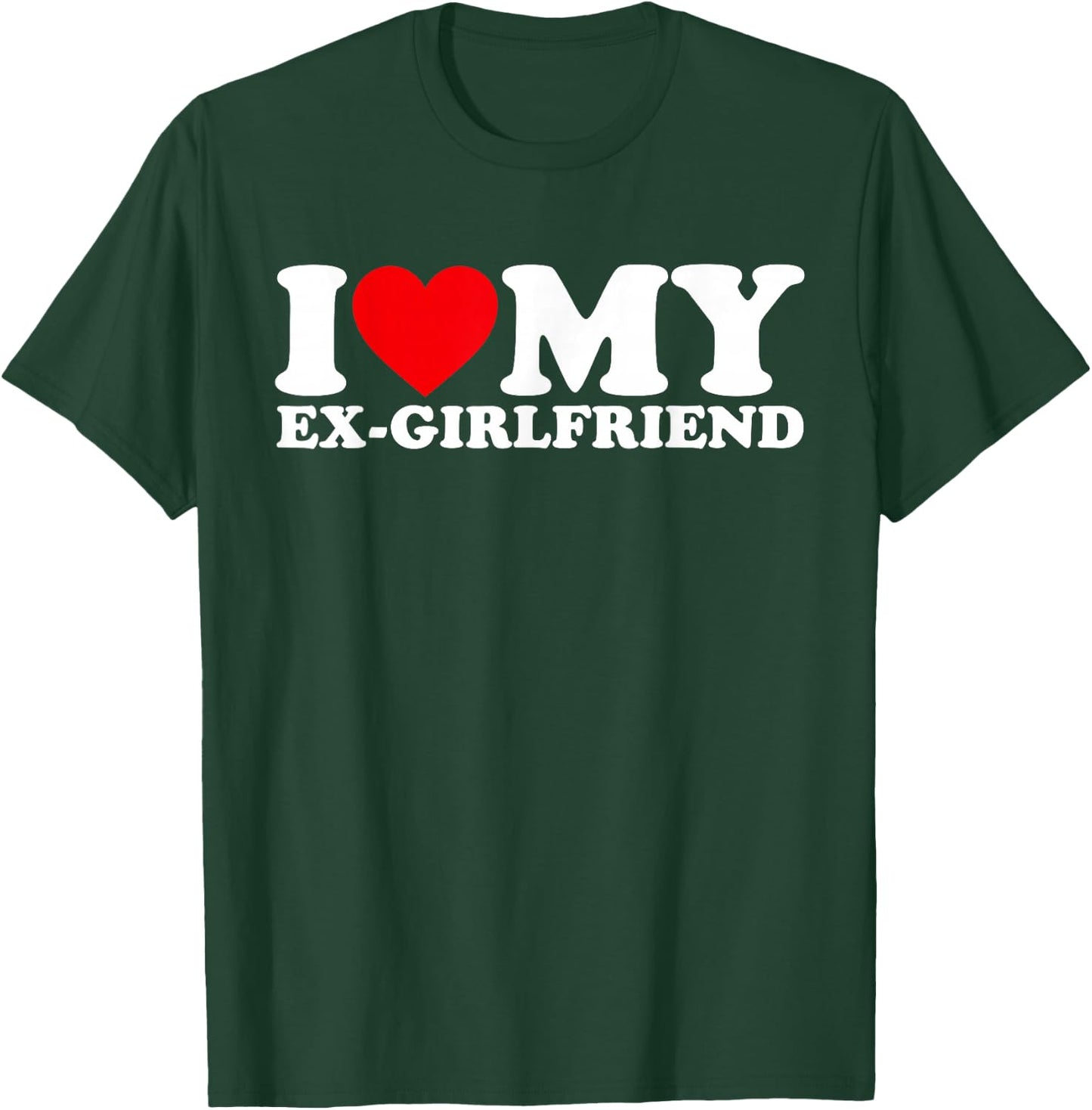 I Love My Ex-Girlfriend I Heart My Ex-Girlfriend GF Matching T-Shirt - T-Shirt | Forest