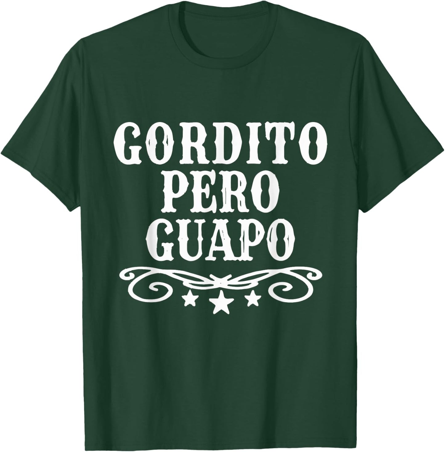 Funny Gordito Pero Guapo Spanish Sarcasm Humor Saying Quote T-Shirt - T-Shirt | Forest