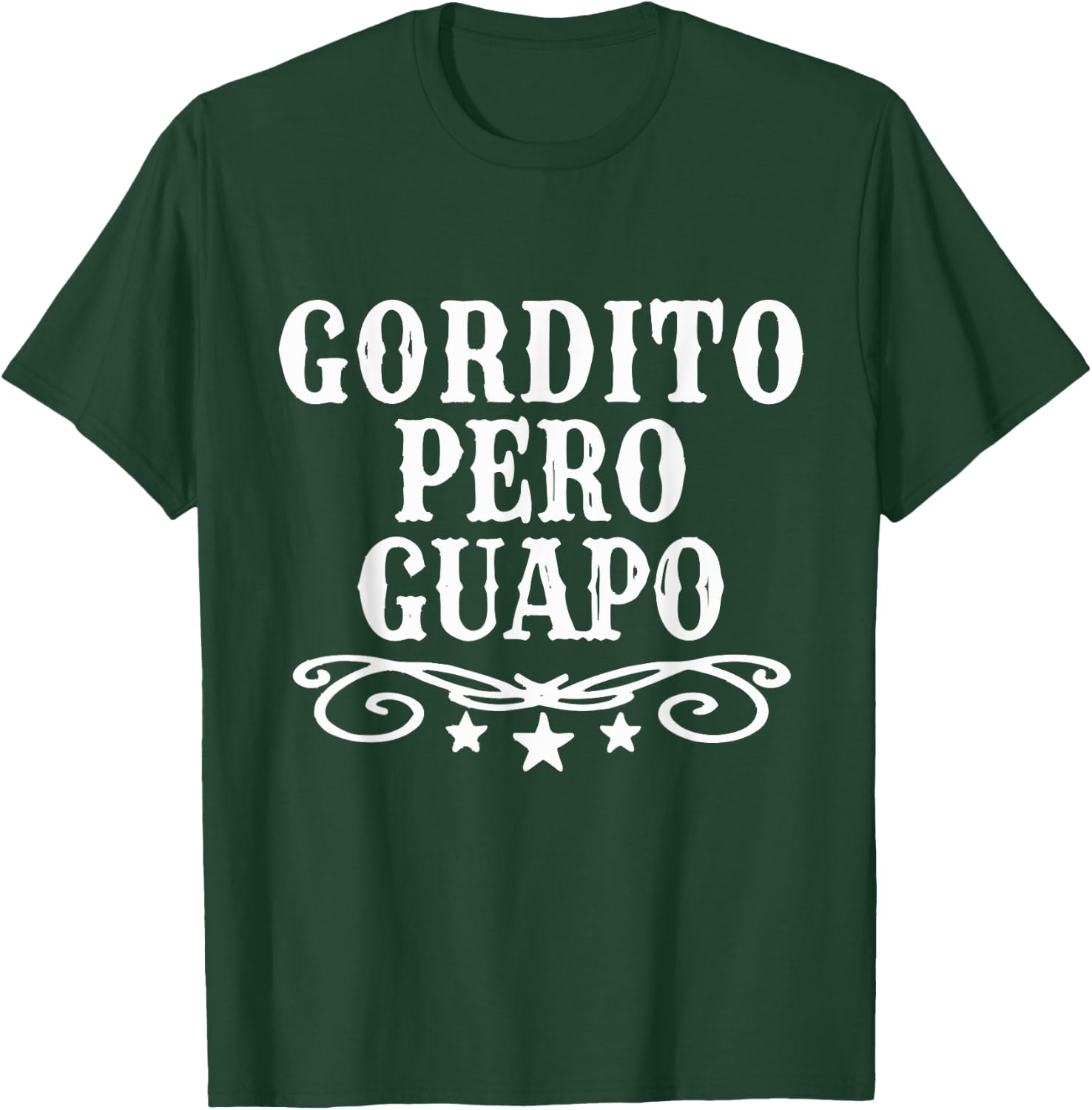 Funny Gordito Pero Guapo Spanish Sarcasm Humor Saying Quote T-Shirt - T-Shirt | Forest