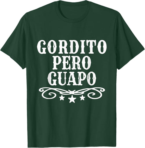 Funny Gordito Pero Guapo Spanish Sarcasm Humor Saying Quote