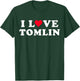 I Love Tomlin Matching Girlfriend & Boyfriend Tomlin Name T-Shirt - T-Shirt | Forest