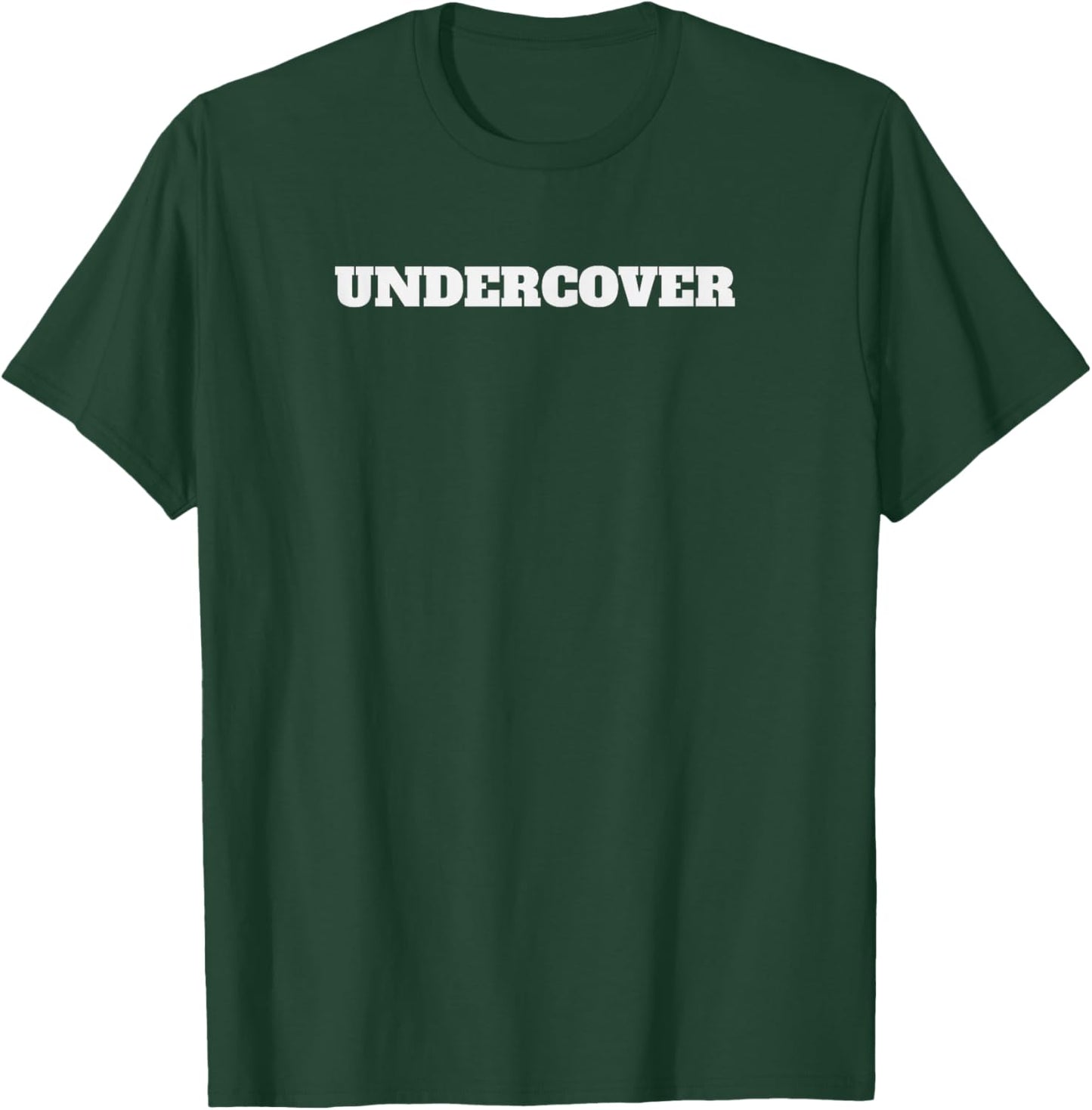 Undercover Police Officer or Cop Plain Clothes Gag T-Shirt - T-Shirt | Forest