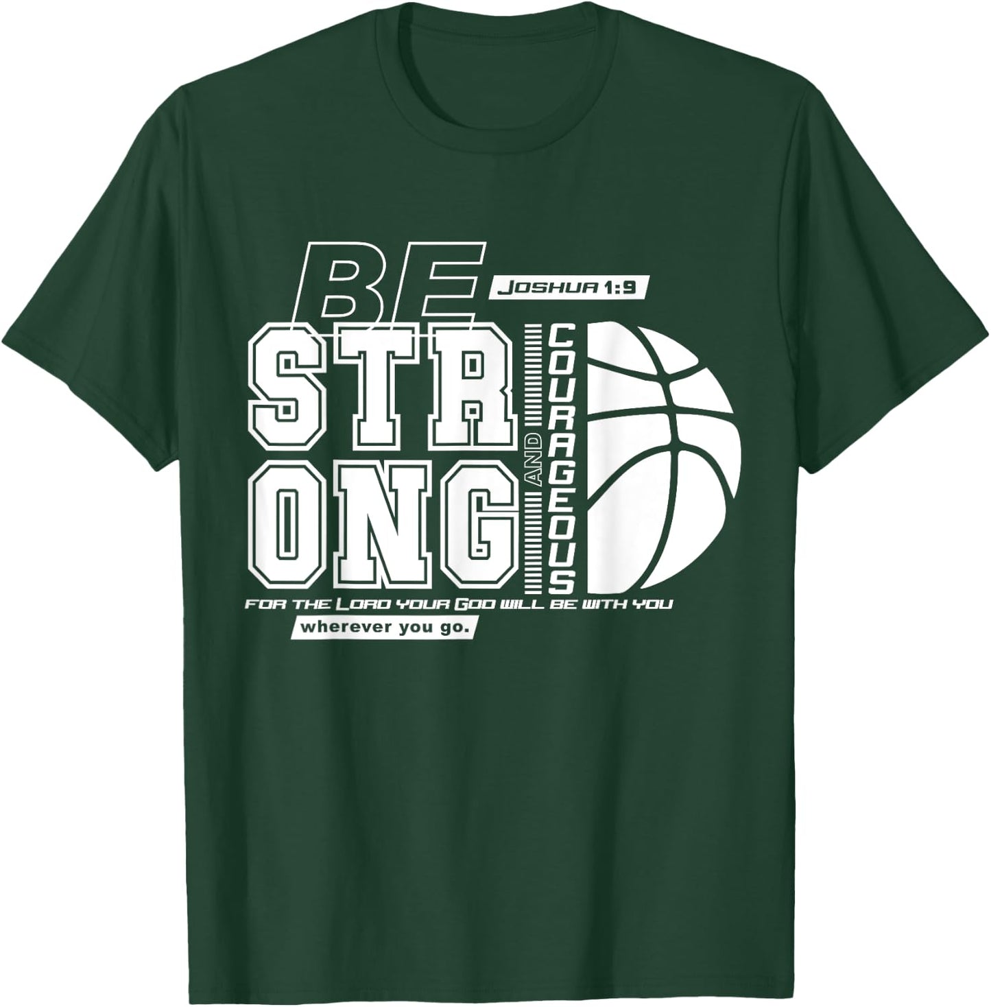 Christian Basketball Bible Verse / Strong Courageous Faith T-Shirt - T-Shirt | Forest