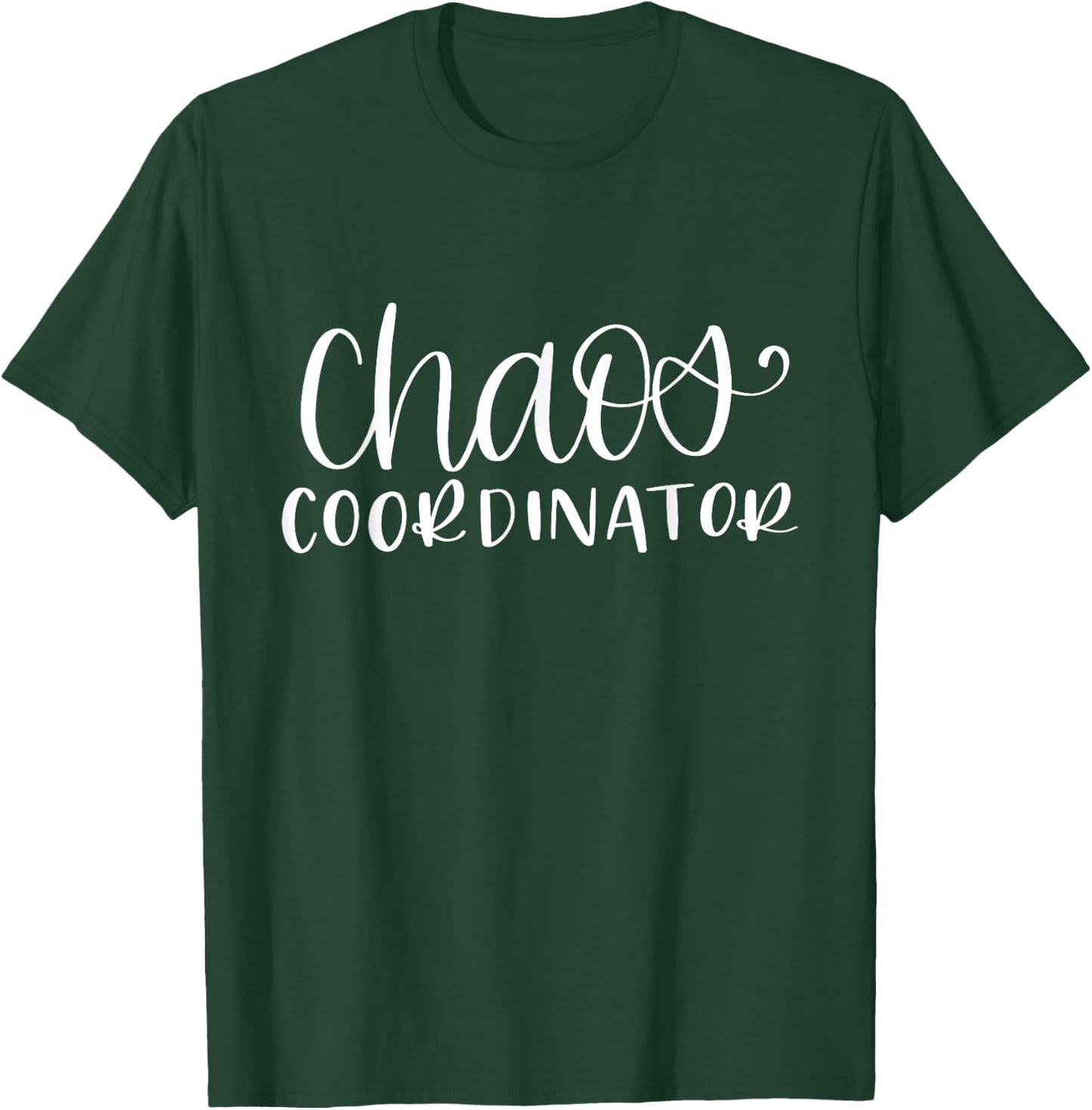 Chaos Coordinator Funny Organizer T-Shirt - T-Shirt | Forest