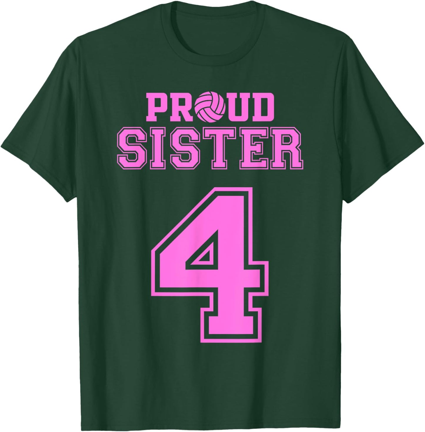 Proud Volleyball Sister Number 4 P T-Shirt - T-Shirt | Forest