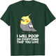 I Will Poop On Everything That You Love Funny Cockatiel T-Shirt - T-Shirt | Forest