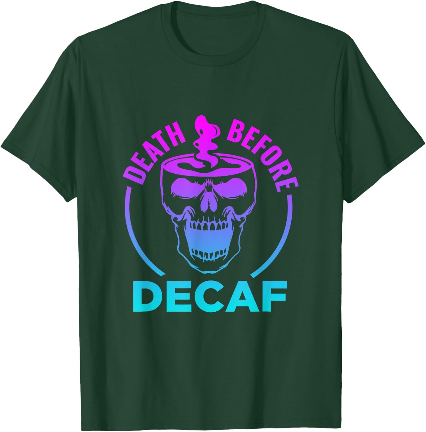 Funny Death Before Decaf Coffee Halloween T-Shirt - T-Shirt | Forest