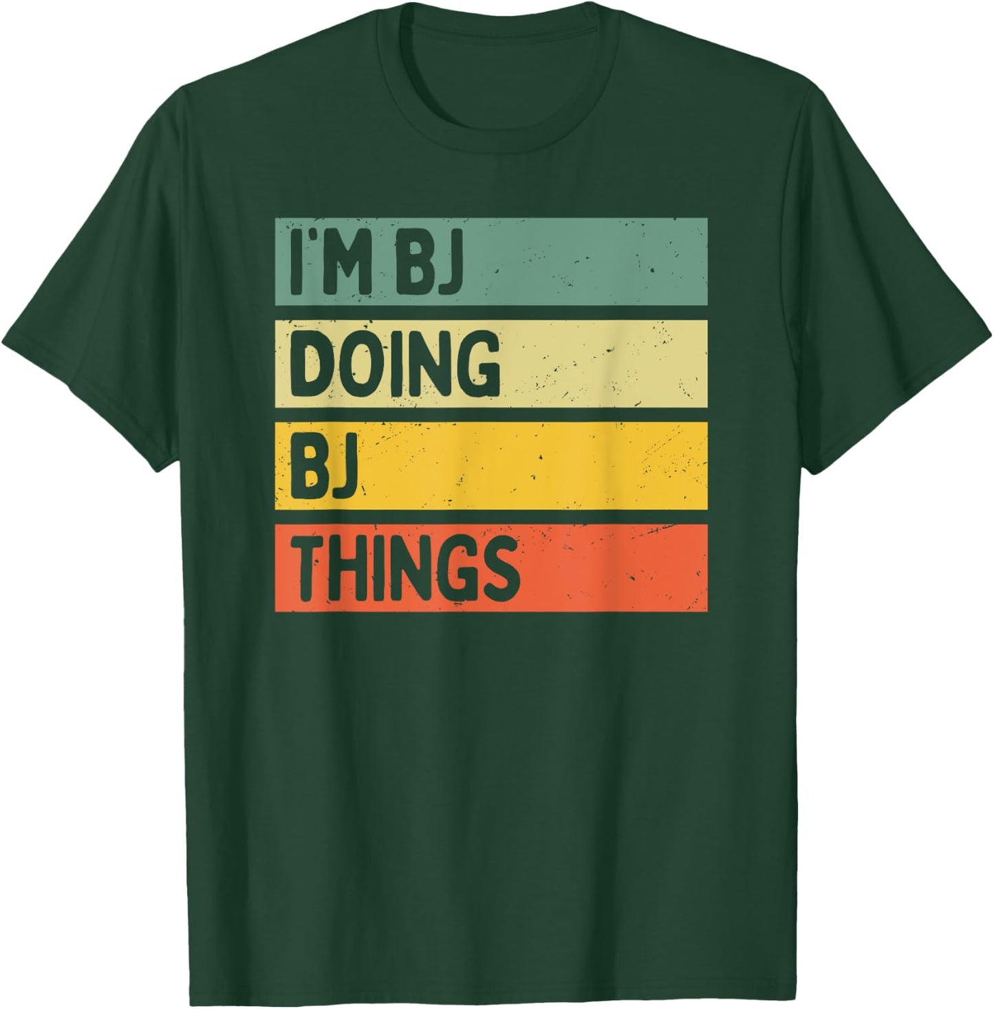 I'm Bj Doing Bj Things Funny Personalized Quote T-Shirt - T-Shirt | Forest